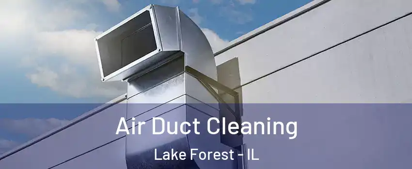 Air Duct Cleaning Lake Forest - IL