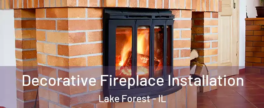  Decorative Fireplace Installation Lake Forest - IL