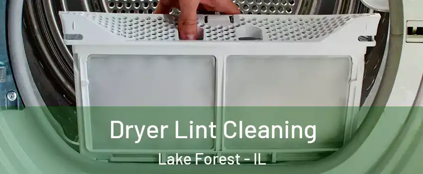 Dryer Lint Cleaning Lake Forest - IL