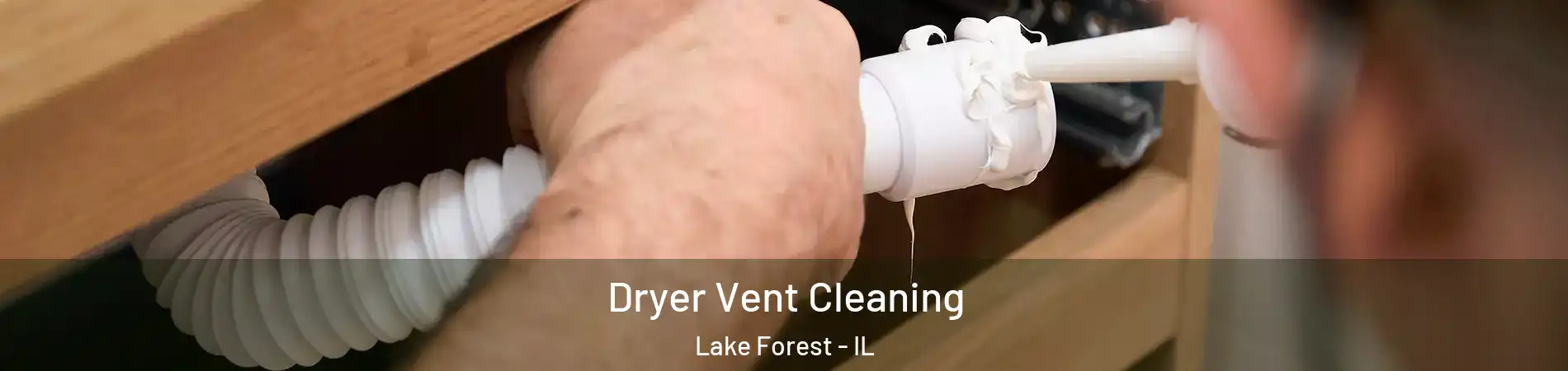  Dryer Vent Cleaning Lake Forest - IL