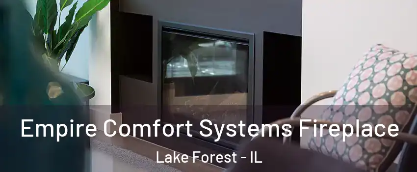  Empire Comfort Systems Fireplace Lake Forest - IL