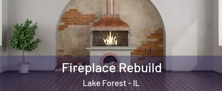  Fireplace Rebuild Lake Forest - IL