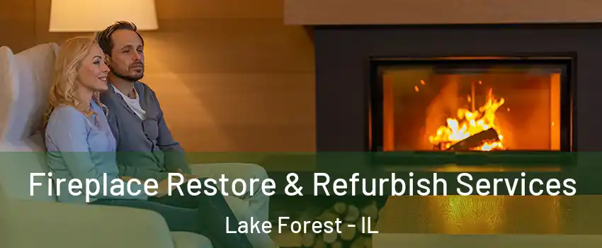  Fireplace Restore & Refurbish Services Lake Forest - IL
