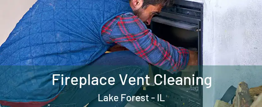  Fireplace Vent Cleaning Lake Forest - IL
