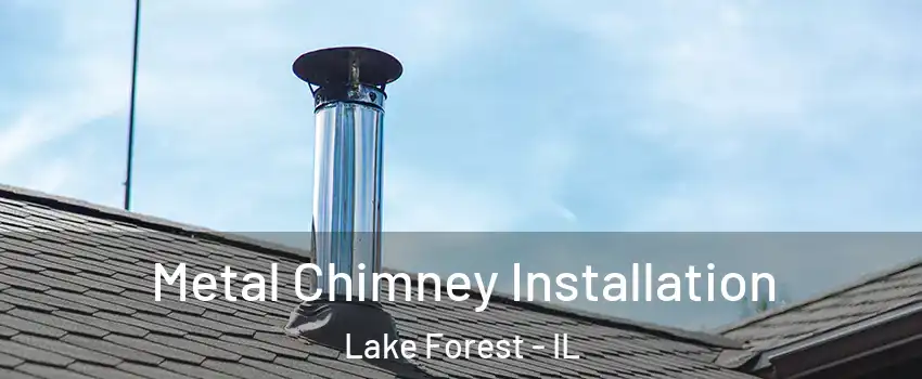  Metal Chimney Installation Lake Forest - IL