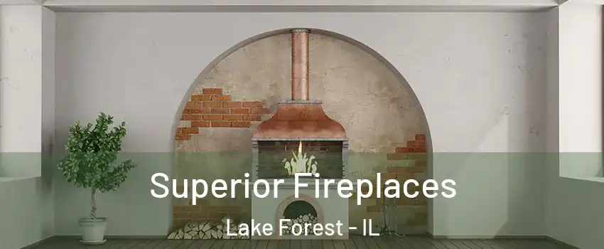  Superior Fireplaces Lake Forest - IL