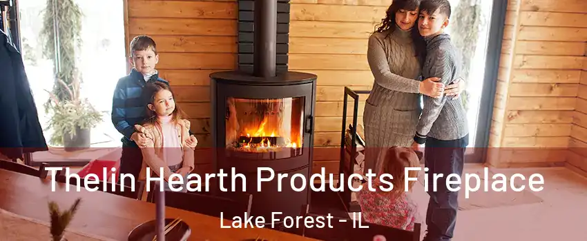  Thelin Hearth Products Fireplace Lake Forest - IL