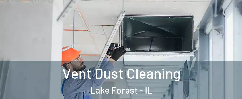  Vent Dust Cleaning Lake Forest - IL