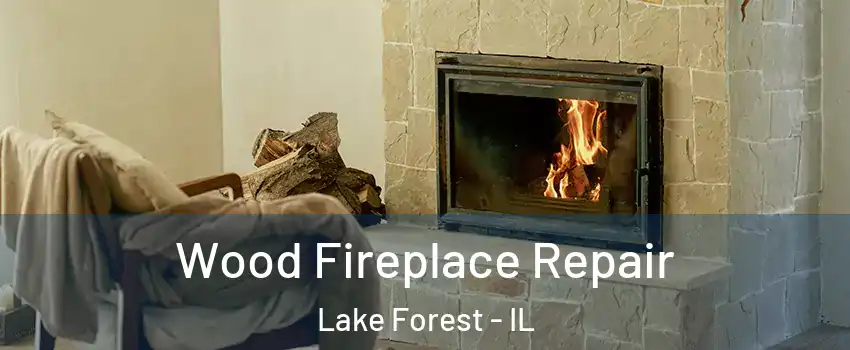  Wood Fireplace Repair Lake Forest - IL