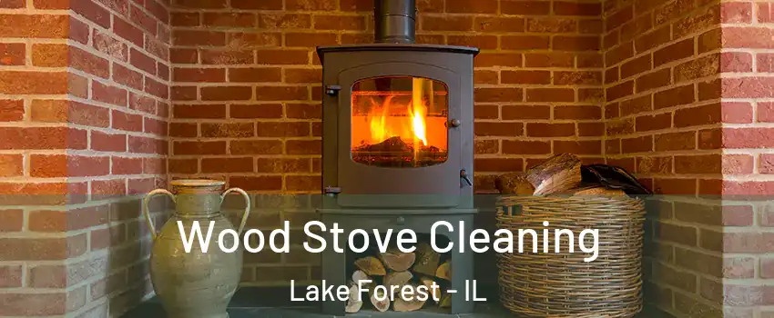  Wood Stove Cleaning Lake Forest - IL